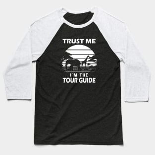 Tour Guide - Trust me I'm the tour guide Baseball T-Shirt